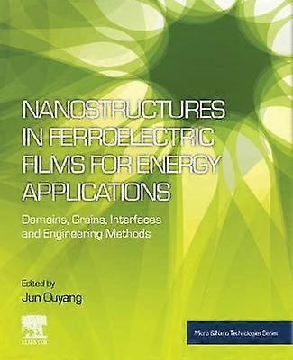 Nanostructures in Ferroelectric Films for Energy Applications