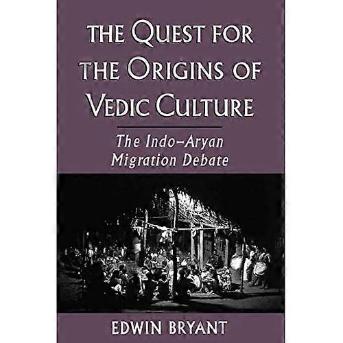 The Quest for the Origins of Vedic Culture: The Indo-Aryan Migration Debate