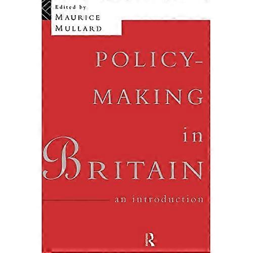 Policy-Making in Britain: an Introduction