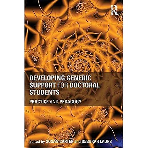 Developing Generic Support forDoctoral Students: Practiceand pedagogy