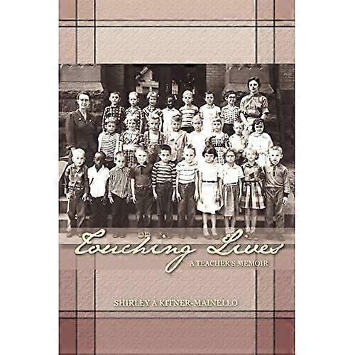 Touching Lives: a Teacher's Memoir