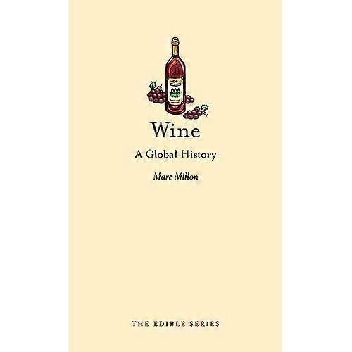 Wine: A Global History (Edible)