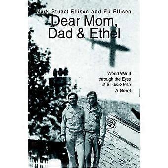 Dear Mom Dad  Ethel World War II through the Eyes of a Radio Man