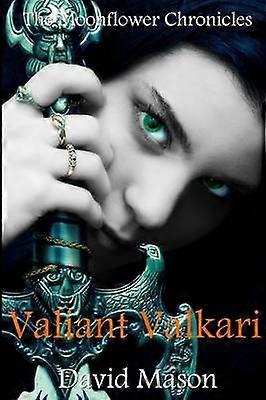 Valiant Valkari The Moonflower Chronicles