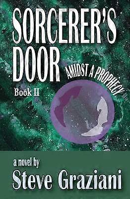 Amidst A Prophecy Sorcerer's Door  Book II 2