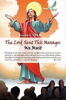 The Lord Sent This Message "We Must"