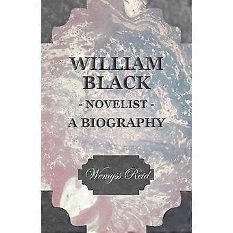 William Black - Novelist - A Biography