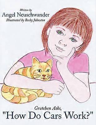 Gretchen Asks "How Do Cars Work?"