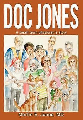 Doc Jones A small town physician s story