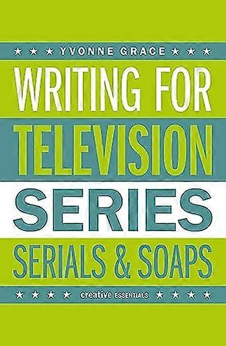 Writing for Television: Series Serials and Soaps