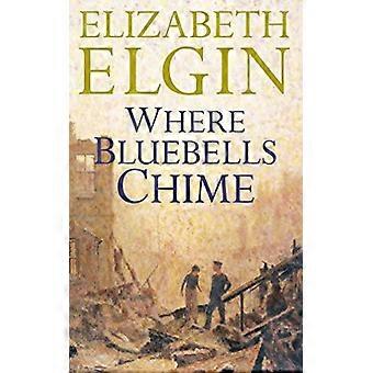 Dove risuonano i giacinti selvatici - Elizabeth Elgin