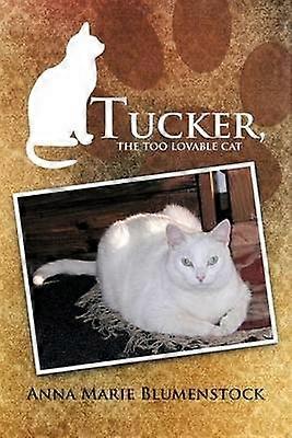 Tucker The Too Lovable Cat
