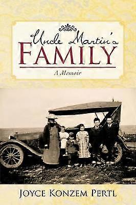 Uncle Martin's Family A Memoir