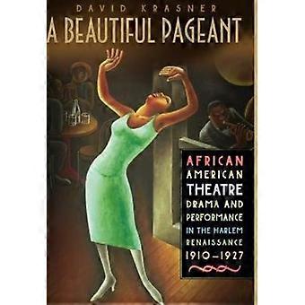 A Beautiful Pageant African American Theatre Drama And Performance In The - David Krasner - Hardcover - en Book