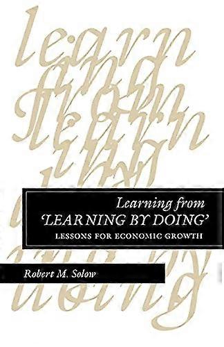 Learning from 'Learning by Doing': Lessons for Economic Growth