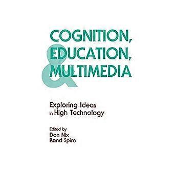 Cognición, Educación y Multimedia: Explorando Ideas en Alta Tecnología