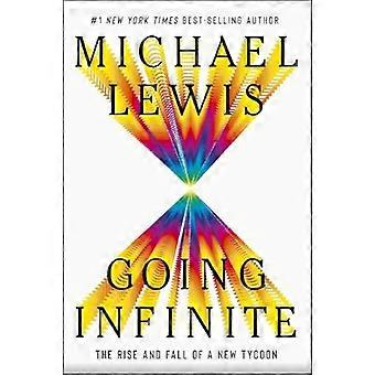Going Infinite : l'ascesa e la caduta di un nuovo magnate
