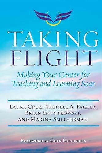 Taking Flight: Making Your Center for Teaching and Learning Soar