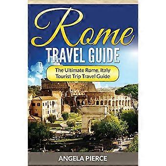 Guida turistica di Roma: l'ultima guida turistica di viaggio a Roma, in Italia