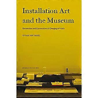Installationskonst och Museum: Presentation och bevarande av ändra konstverk