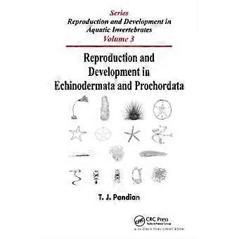 Reproduction And Development In Echinodermata And Prochordata - T. J. Pandian