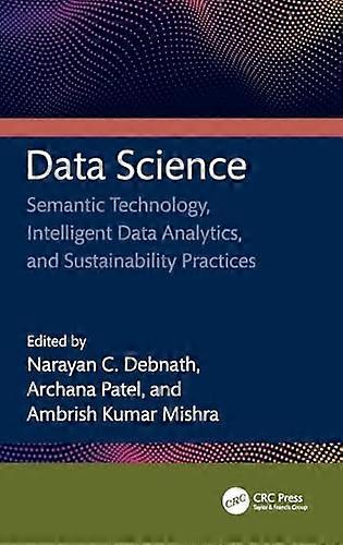 Data Science Semantic Technology Intelligent Data Analytics and Sustainability Practices