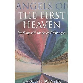 Angels of the First Heaven The How to work with the seven Archangels