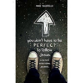 The You Don't Have To Be Perfect To Follow Jesus A 30-day Devotional Journal Rev - Mike Yaconelli - Paperback - en Book