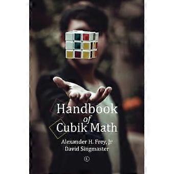 Handbook Of Cubik Math - Alexander H. Frey