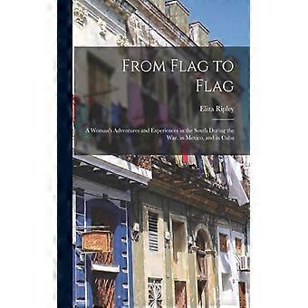 From Flag To Flag A Woman's Adventures And Experiences In The South During The W - Eliza Ripley - Paperback - English Book - History