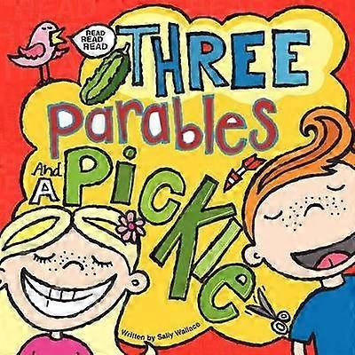 Three Parables and a Pickle