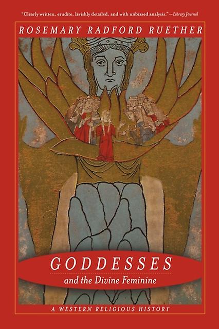 Goddesses And The Divine Feminine by Rosemary Ruether Paperback