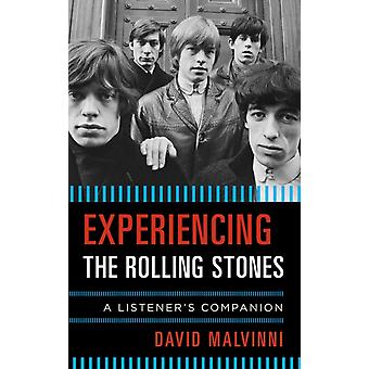 Vivenciando os Rolling Stones: Um Guia para Ouvintes - David Malvinni