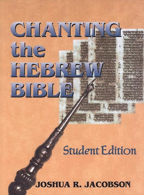 Chanting The Hebrew Bible by Joshua R. Jacobson Paperback