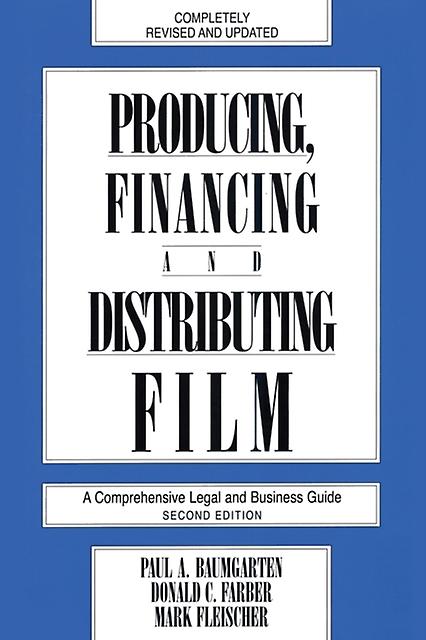 Producing Financing And Distributing Film by Donald C. Farber Paperback Book