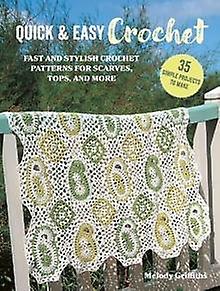 Quick &amp Easy Crochet 35 Simple Projects To Make by Melody Griffiths Paperback