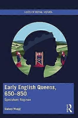 Early English Queens 650â850