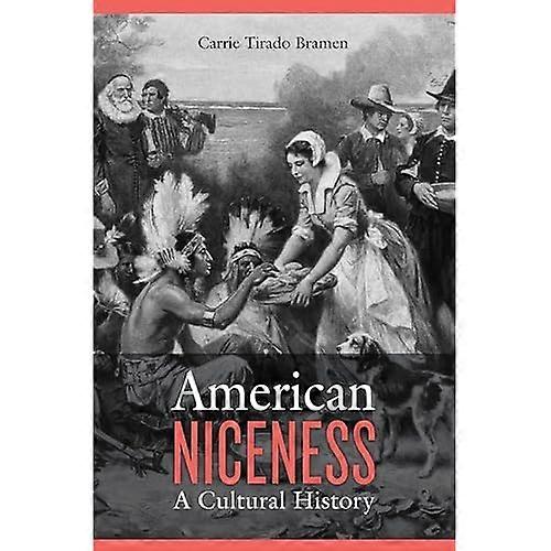American Niceness: A CulturalHistory