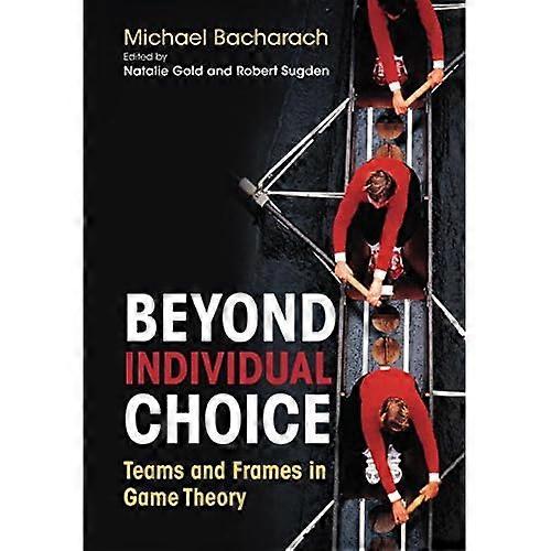 Beyond Individual Choice: Teams and Frames in Game Theory