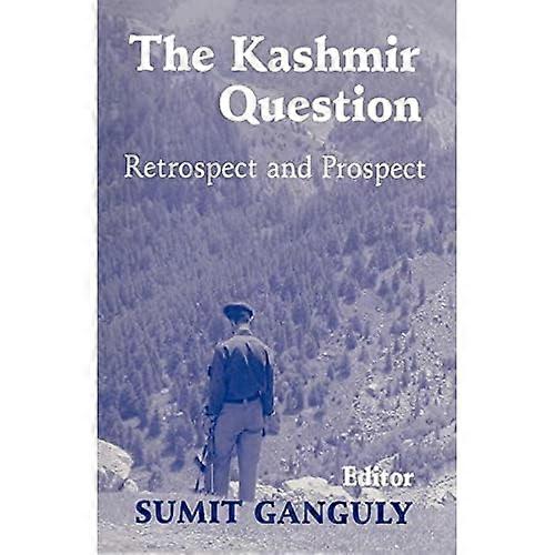 The Kashmir Question: Retrospect and Prospect