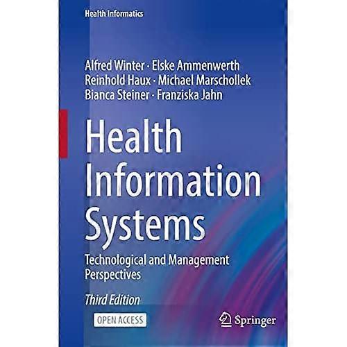 Health Information Systems : Technological and Management Perspectives