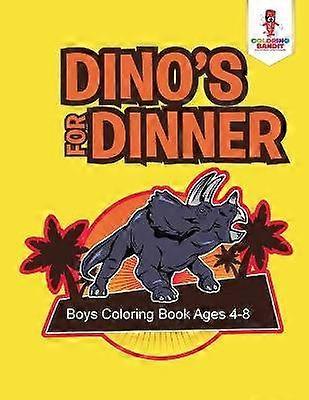 Dino's for Dinner  Boys Coloring Book Ages 48