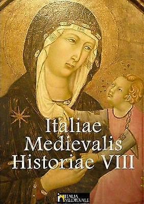 Italiae Medievalis Historiae VIII