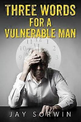 Tres palabras para un hombre vulnerable