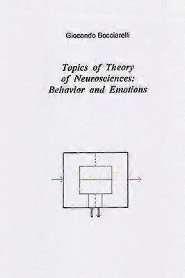 Topics of Theory of Neurosciences: Behavior and Emotions