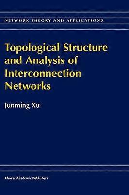 Topological Structure and Analysis of Interconnection Networks