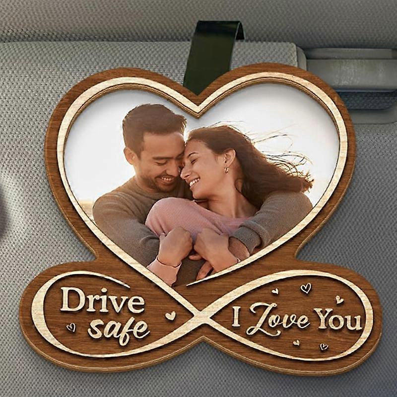 Drive Safe I Love You Visor Clip Custom Photo Car Visor Clip Classic Faux Wood Photo Frame Ideal Gift For Valentine's Day