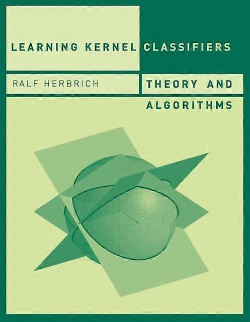 Learning Kernel Classifiers Theory And Algorithms - Ralf Herbrich - Paperback - en Book