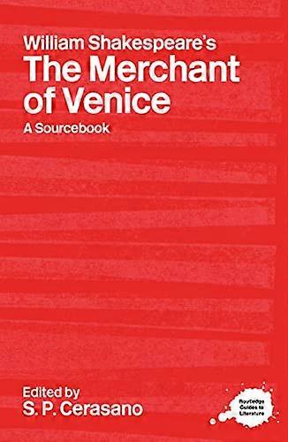 William Shakespeares The Merchant of Venice: A Sourcebook