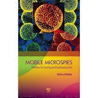 Mobile Microspies Particles for Sensing and Communication